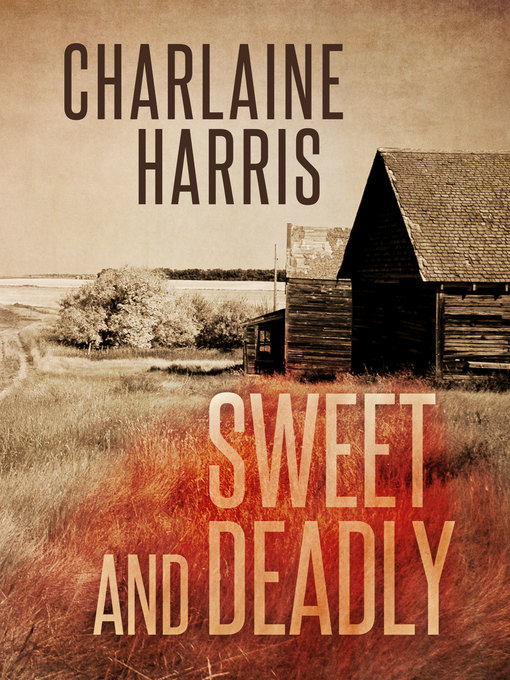 Title details for Sweet and Deadly by Charlaine Harris - Available